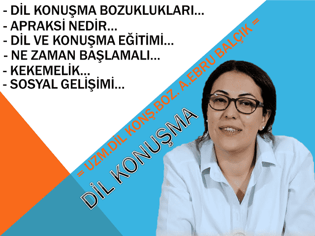 Dil - Konuşma Terapisti Ebru Balçık